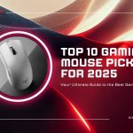 Top 10 Gaming Mouse Picks for 2025: Your Ultimate Guide to the Best Gaming Mouse