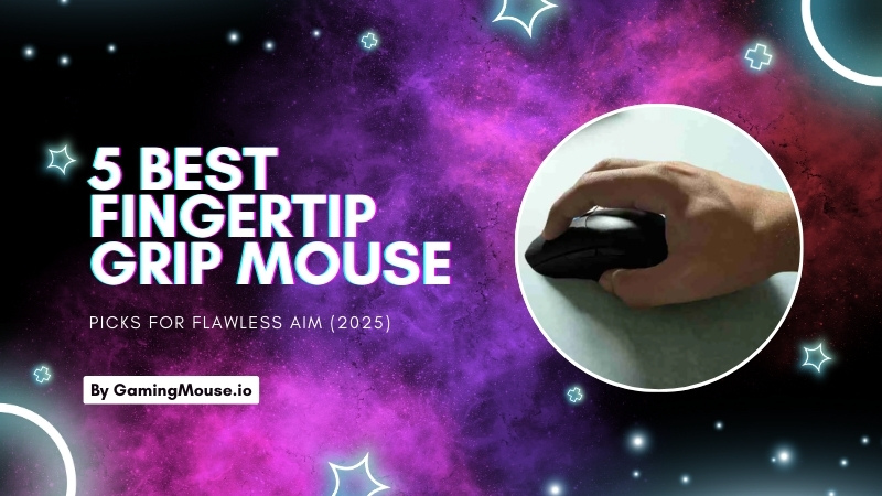 5 Best Fingertip Grip Mouse Picks for Flawless Aim (2025)