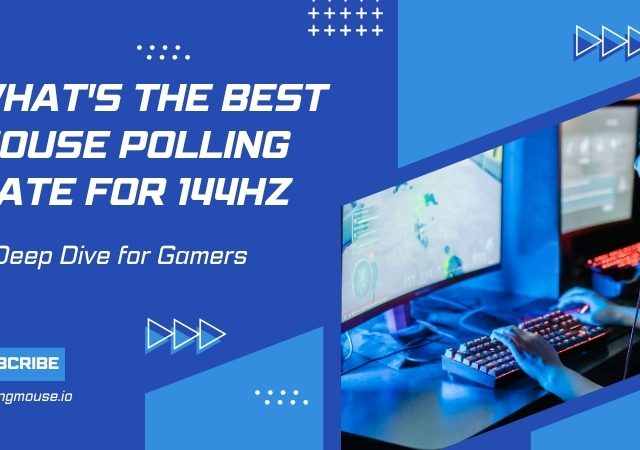 What’s the Best Mouse Polling Rate for 144Hz? A Deep Dive for Gamers