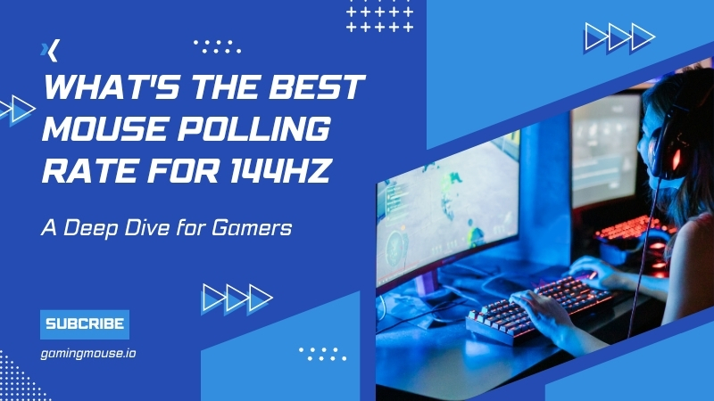 What’s the Best Mouse Polling Rate for 144Hz? A Deep Dive for Gamers